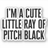 Sticker Petit Rayon De Pitch Black Drôle Citation (Devant)