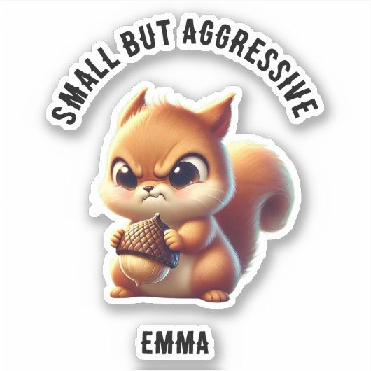 Sticker Petite mais agressive mignonne et écureuil en colè (Devant)