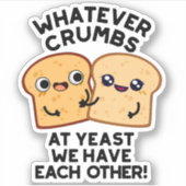 Sticker Peu Importe Les Crumées, Nous Nous Sommes Accompag (Devant)