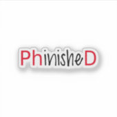 Sticker Phinished, diplômé de la PHD (Devant)