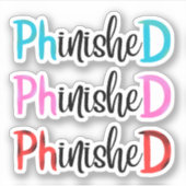 Sticker Phinished, PHD graduate (Devant)