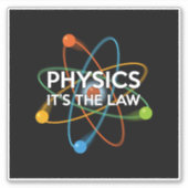 Sticker PHYSIQUE C'EST LA LOI Drôle de Science (Devant)