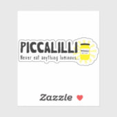Sticker Piccalilli Ne Mange Jamais Rien Citation Lumineuse (Feuille)