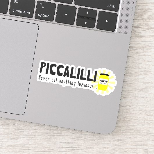 Sticker Piccalilli Ne Mange Jamais Rien Citation Lumineuse (Détail)