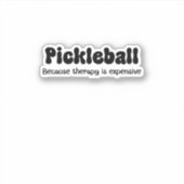 Sticker Pickleball parce que la thérapie est coûteuse - dr (Devant)