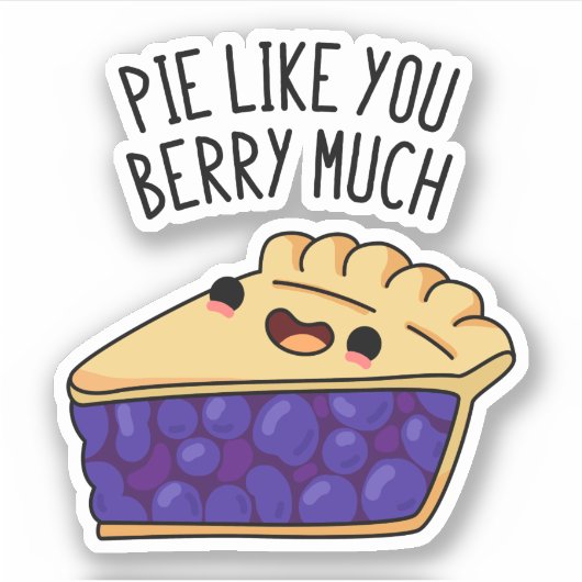 Sticker Pie Comme Vous Berry Beaucoup Drôle Pie Pun (Devant)