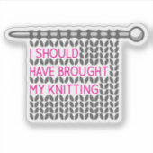 Sticker Pink & Grey J'Aurais Dû Apporter Mon Tricot (Devant)