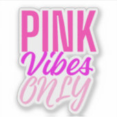 Sticker Pink Vibes Only – Girly Pink Aesthetic Text (Devant)