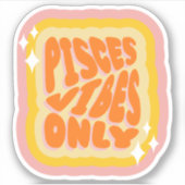 Sticker Pisces Vibes Only, Soft Girl Aesthetic Horoscope  (Devant)