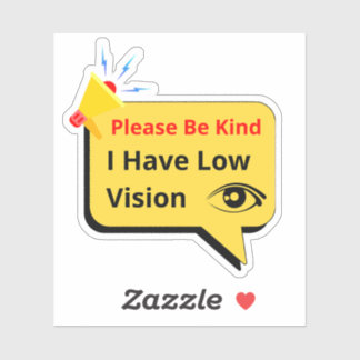 Sticker please be kind, i have low vision - dialog