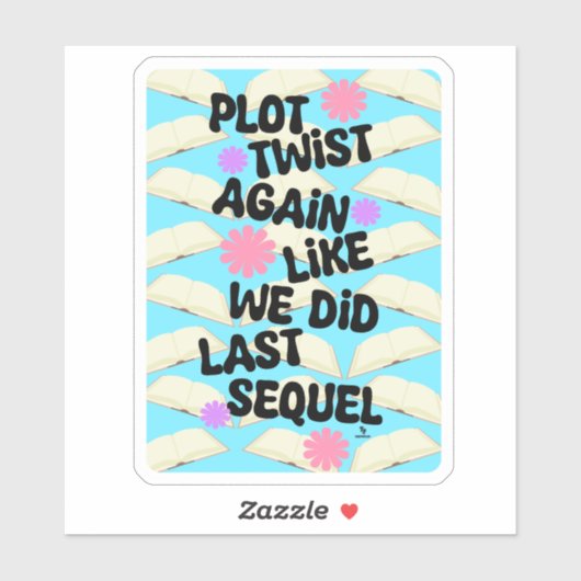 Sticker Plot Twist encore Cheeky Writer Reader Motto amusa (Feuille)