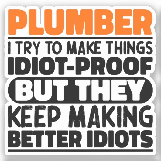 Sticker Plumber J'Essaie De Rendre Les Choses Drôle Dit Pl (Recto)