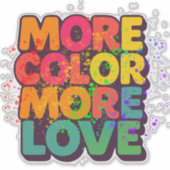 Sticker Plus de couleur, plus d'amour, typographie ludique (Devant)