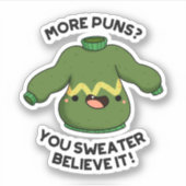 Sticker Plus De Puns Vous Sweater Croyez Que C'Est Drôle P (Devant)