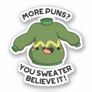 Sticker Plus De Puns Vous Sweater Croyez Que C'Est Drôle P
