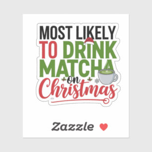 Sticker Plus susceptible de boire du matcha à Noël Café