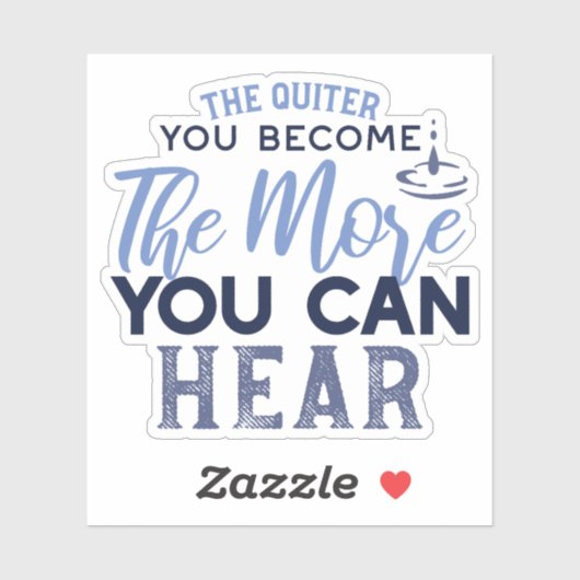 Sticker Plus Vous Pouvez Entendre La Citation (Feuille)