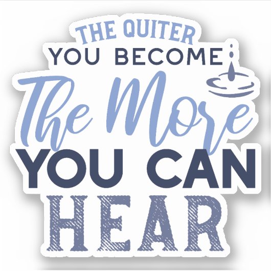 Sticker Plus Vous Pouvez Entendre La Citation (Devant)