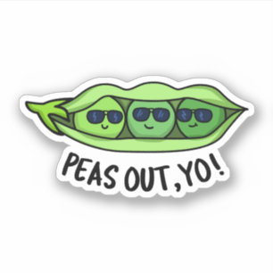 Sticker Pois Sortis Yo Funny Peas Pun