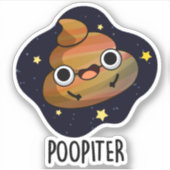 Sticker Poopiter Funny Planet Jupiter Pun (Devant)