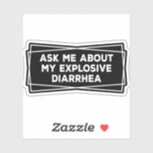 Sticker Posez-Moi Des Questions Sur Ma Diarrhée Explosive  (Feuille)