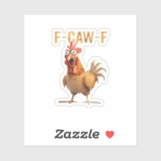 Sticker Poulet qui crie drôle F Caw F Humour (Feuille)