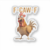 Sticker Poulet qui crie drôle F Caw F Humour (Devant)