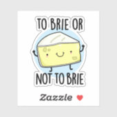 Sticker Pour Brider Ou Ne Pas Brider Drôle Pun De Fromage (Feuille)