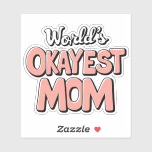 Sticker pour maman la plus Okayest du monde - Fête