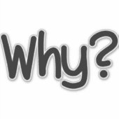 Sticker Pourquoi (Devant)