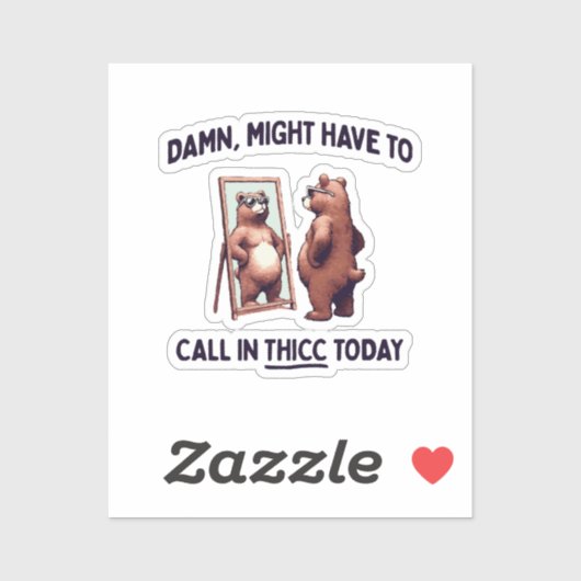 Sticker Pourrait devoir appeler Thicc aujourd'hui (Feuille)