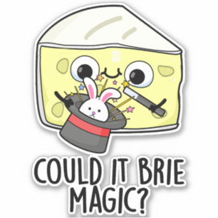 Sticker Pourrait-il être Magie Blague Fromage de Brie