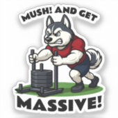 Sticker Pousse et deviens massif – Dessin drôle de husky q (Recto)