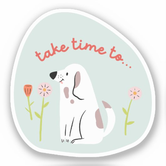 Sticker "prendre du temps" chien mignon illustré menthe ve (Recto)