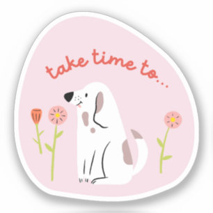 Sticker "prendre du temps" chien mignon illustré rose pâle