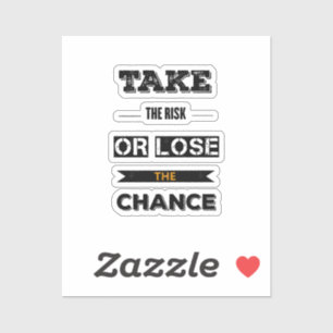 Sticker Prendre Le Risque Ou Perdre La Chance