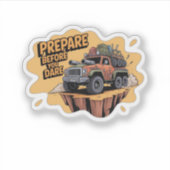 Sticker Préparez-vous avant d'oser - Dessin animé de survi (Devant)