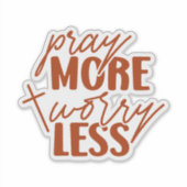 Sticker Priez Plus de souci Moins (Devant)