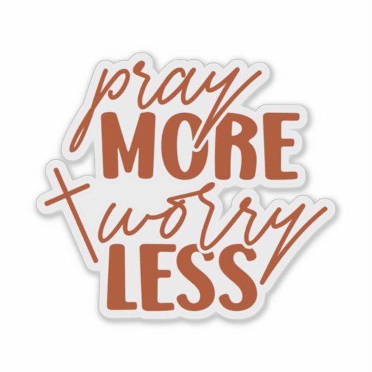 Sticker Priez Plus de souci Moins (Devant)