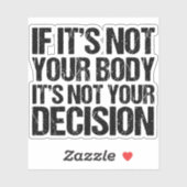 Sticker Pro Choice Pas Votre Corps Pas Votre Devis De Déci (Feuille)