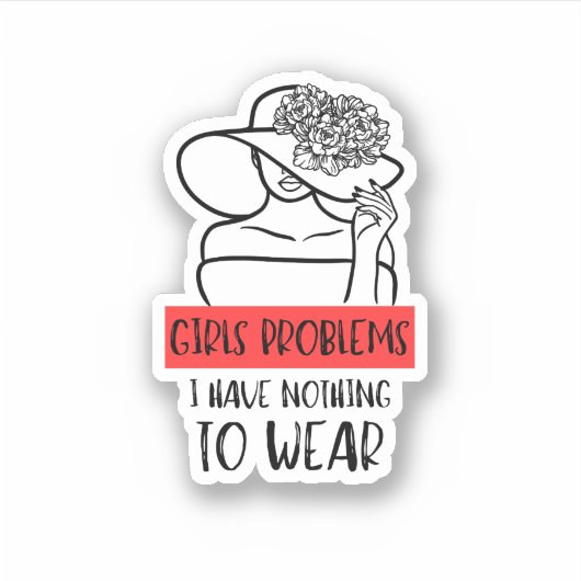 Sticker Problème Drôle Des Filles Je N'Ai Rien À Porter (Devant)