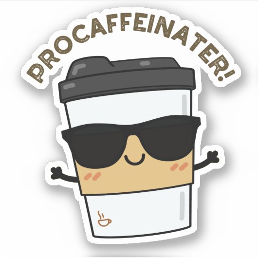 Sticker Procaffeinator Funny Caféine Pun café (Devant)