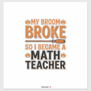 Sticker Prof de maths drôle Halloween Balai cassé Design_1