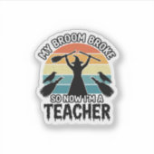 Sticker Prof de sorcière drôle Balai cassé Création Hallow (Devant)