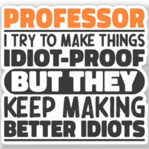 Sticker Professeur, J'Essaie De Faire Des Choses Drôle