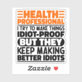 Sticker Professionnel De La Santé J'Essaie De Rendre Les C (Feuille)