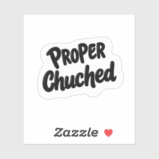 Sticker Proper Chuffed British Slang Happy Vinyl (Feuille)