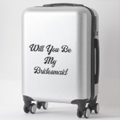 Sticker Propositions Bridesmaid Mariage simple classique é (Sur valise)