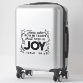 Sticker Psalm 126:5 Scripture Typography – Reap in Joy (Sur valise)
