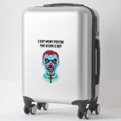 Sticker Psycho Citation Citation Clown tueur Déplaisant Ho (Sur valise)